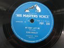 ELVIS PRESLEY 78 RPM MY BABY LEFT ME / I WANT YOU, I NEED YOU..UK HMV POP.235 EX
