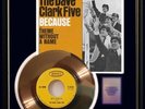 DAVE CLARK FIVE 5 BECAUSE GOLD RECORD RARE NON RIAA  AWARD RARE 45 RPM