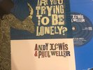 ANDY LEWIS AND PAUL WELLER ARE YOU TRYING TO BE LONELY BLUE VINYL 7