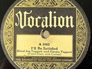 BLIND JOE TAGGART AND EMMA TAGGART VOCALION  I’ll Be Satisfied/ I Wish My Mother