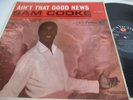 SAM COOKE..AIN'T THAT GOOD NEWS .SUPERB UK 1ST ISSUE RCA VICTOR RD-7635TOP  COPY