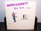 Mark Everett - Bad Dude In Love - VERY RARE - Vinyl Record Lp