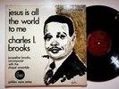 Charles Brooks Jesus Is All The World To Me Gospel Christian Vinyl LP Record VG+