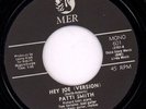 PATTI SMITH Hey Joe 7 INCH VINYL USA Mer 1977 Later Pressing of First Single