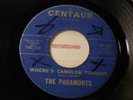 The Paramonts 45 Where's Carolyn Tonight / When I Dream / Centaur CR-103