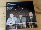 The Bad Plus – Never Stop (Vinyl LP / EX)