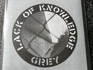 Lack of Knowledge -  GREY 7