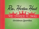REVEREND HORTON HEAT / WE THREE KINGS (RED VINYL) (RSD) *NEW/SEALED LP*
