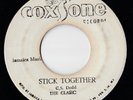 THE CLASSICS - STICK TOGETHER b/w John Holt I'll Be Lonely - early press COXSONE