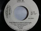 RARE PROMO 13th Floor Elevators. Livin' On / Scarlet and Gold. IA-130