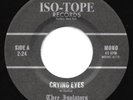 Thee Isolators - Crying Eyes / Close That Door GARAGE 45 Fuzz