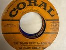 Rockabilly 45 Johnny Burnette Trio - The Train Kept A Rollin CORAL