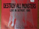 DESTROY ALL MONSTERS LIVE IN DETROIT KELLEY SHAW LOREN LIVE 1995 EXPERIMENTAL