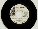 Chuck Wright Don't Play That Dance/The Palm Of Your Hand 7
