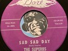 SUPERBS R&B Sweet Soul 45 Dore #722 Sad Sad Day b/w My Heart Isn't In It VG++