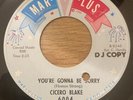Cicero Blake You’re Gonna Be Sorry Mar V Lus Promo Demo NORTHERN SOUL ORIGINAL