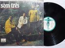 SOM TRES Um e Pouco, Dois e Bom ORIG BRAZIL BOSSA JAZZ FUNK LP HEAR