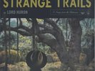 LORD HURON - STRANGE TRAILS; New, Factory Sealed