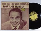IVORY JOE HUNTER I Get That Lonesome Feeling MGM LP mono k
