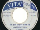 HARMONICA SLIM - My Girl Won't Quit Me / Better Believe - VITA - Blues R&B 45