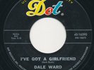 DALE WARD I've Got A Girlfriend / Crying For Laura 45 Single Teen Rocker 1964