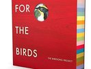Bird Song Project The - For The Birds: The Birdsong Project  [VINYL]
