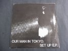 Our Man In Tokyo - Set Up EP 1982 UK EP SHAKY JOE'S ELLIE JAY PRIVATE POST PUNK