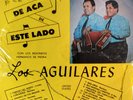 LOS AGUILARES - DE ACA DE ESTE LADO - VG++ NOTENO NO. 802 CON LOS REDONOS RARE