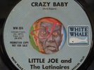 HEAR Little Joe & Latinaires 45 Crazy Baby WHITE WHALE promo chicano soul R&B EX