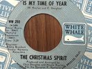 THE CHRISTMAS SPIRIT - Christmas Is My Time Of Year WHITE WHALE 60S POP 45 VG+