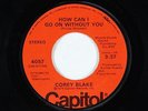 70s Soul 45 - Corey Blake - How Can I Go On Without You - Capitol - mp3