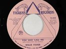 70s Soul 45 - Willie Fisher - You Said Call Me - Tigress - VG+ mp3