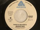 GRATEFUL DEAD - DANCIN' IN THE STREETS, ARISTA PROMO 45 RPM, MONO/STEREO, 1977