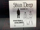 Football Violence by Skin Deep 1985 7” EP  & Count The Dead & Boots On His Feet