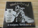 MOTÖRHEAD / IRON HORSE /  BORN TO LOOSE       7
