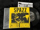 Charles Bronson / Spazz split 7