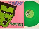 THE METEORS. MUTANT ROCK. ORIGINAL UK GREEN VINYL 12