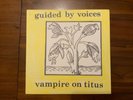 guided by voices - Vampire on Titus - Scat31 - Original Pressing 1993 vinyl lp