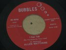 OHIO DEEP NORTHERN SOUL 45 -ALLEN MATTHEWS -I CAN TELL /GIVE LOVE CHANCE-BUBBLES