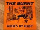 The Burnt Where's My Head? LP Mutha Records Chronic Sick Send Help The Worst