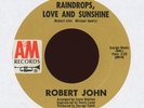 Northern Soul 45 - Robert John - Raindrops, Love And Sunshine on A&M HEAR