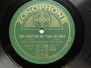BRITISH DANCE: BERT FIRMAN’S DANCE ORCH ‘AM I WASTING TIME ON YOU’ ZONOPHONE 78