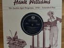 HANK WILLIAMS: The Garden Spot Programs EP, RARE 10” Vinyl, Near Mint Condition
