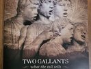 Two Gallants - What The Toll Tells, Mint Double Vinyl LP
