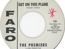 The Premiers Faro 624 Get on this Plane / Come on and Dream  NM  psyche