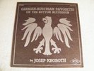 JOSEF KROBOTH - GERMAN-AUSTRIAN Favorites on Button Accordion - LP JO-AL - 1980