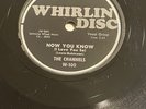 The Channels - Now You Know/Closer You Are * Whirlin Disc W-100 Doo Wop 78rpm