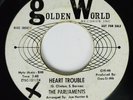 45 Northern Soul PARLIAMENTS Heart Trouble GOLDEN WORLD HEAR