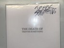 SIGNED Trevor Something - The Death Of Trevor Something - Black Vinyl SOLD OUT