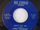 Northern Soul- LINDA TOUSSAINT - DONT SAY NO - RE-CORD- (Vocal) -Original
